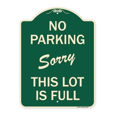 Signmission No Parking Sorry This Lot Is Full Heavy-Gauge Aluminum Architectural Sign, 24" x 18", G-1824-23631 A-DES-G-1824-23631